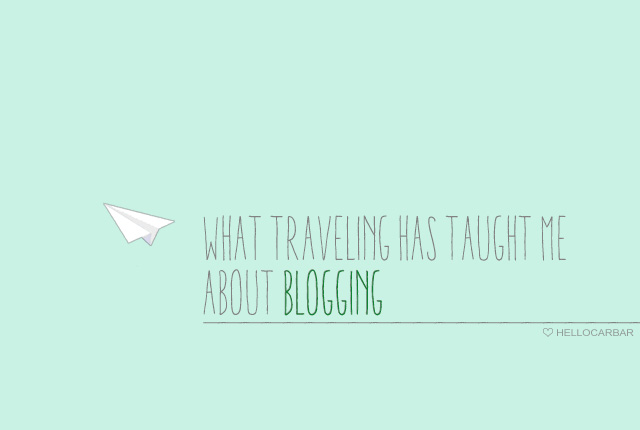 What traveling has taught me about blogging